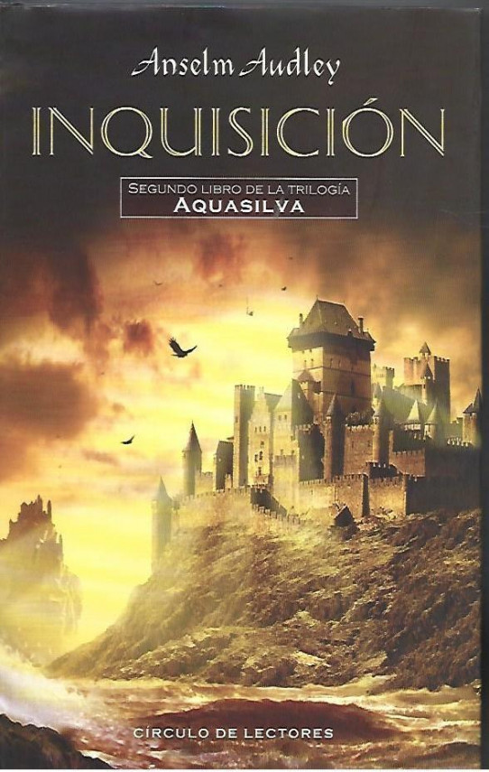 TRILOGIA AQUASILVA: HEREJÍA, INQUISICIÓN, CRUZADA