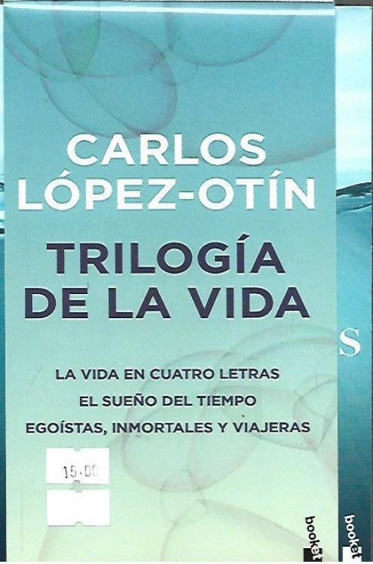 TRILOGIA DE LA VIDA (LA VIDA EN 4 LETRAS/EL SUEÑO DEL TIEMPO/EGOÍSTAS, INMORTALES Y VIAJERAS)