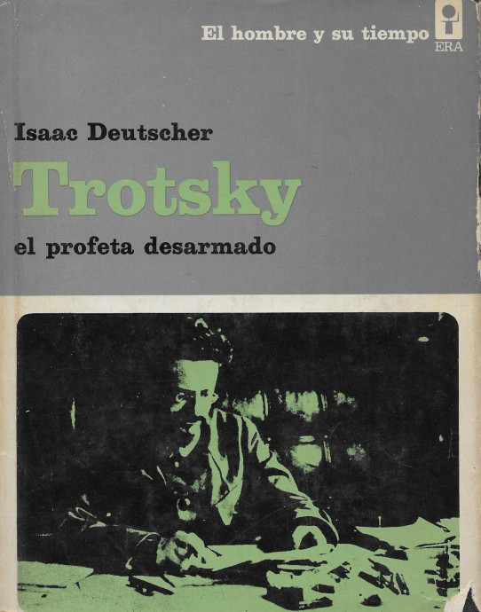 TROTSKY: EL PROFETA ARMADO. EL PROFETA DESTERRADO. EL PROFETA DESARMADO. 3 Volumenes