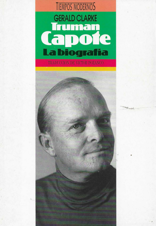 Truman Capote. La biografia.