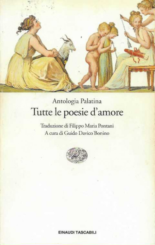 TUTTE LE POESIE D'AMORE. Antologia Palatina