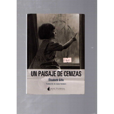 Un paisaje de cenizas / Élisabeth Gille