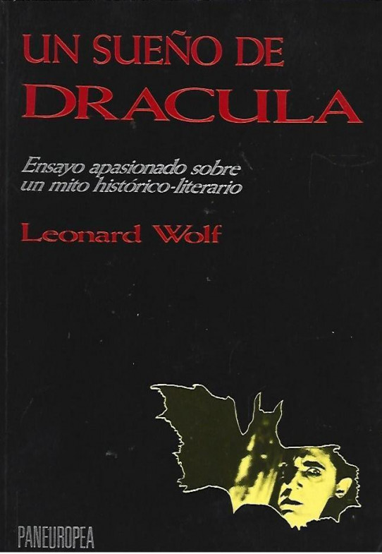 UN SUEÑO DE DRÁCULA. ENSAYO APASIONADO SOBRE UN MITO HISTÓRICO-LITERARIO