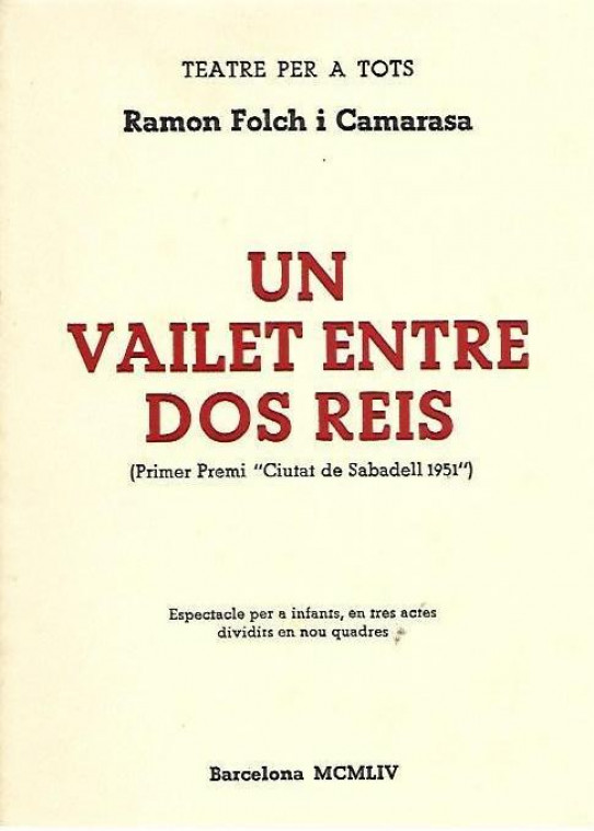 UN VAILET ENTRE DOS REIS. Espectacle per a infants, en tres actes dividits en nou quadres.   (Teatre)