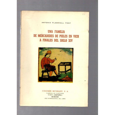 Una familia de mercaderes de pieles en Vich a finales del siglo XIV / Antonio Pladevall Font