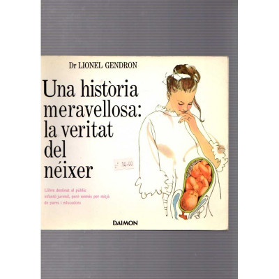 Una història meravellosa: la veritat del néixer / Dr. Lionel Gendron