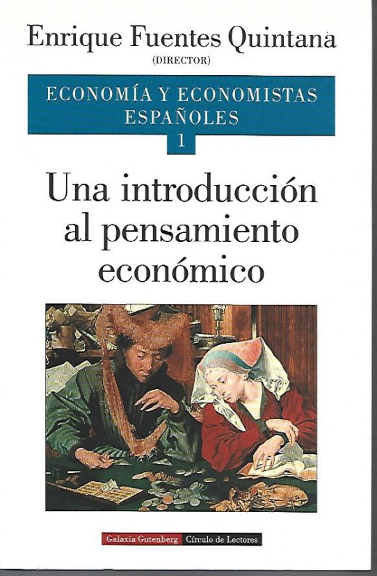 UNA INTRODUCCIÓN AL PENSAMIENTO ECONÓMICO (Economía y economistas españoles, 1)