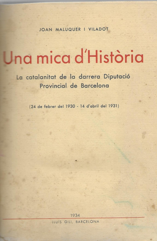 UNA MICA D'HISTORIA. La Catalanitat de la darrera Diputació provincial de Barcelona (24 de febrer del 1930 - 14 d'abril del 1931)