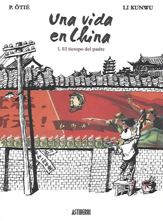 UNA VIDA EN CHINA. 1. EL TIEMPO DEL PADRE