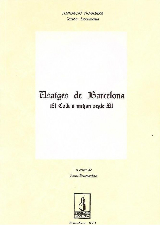 USATGES DE BARCELONA. EL CODI A MITJAN SEGLE XII  (2ªedició)