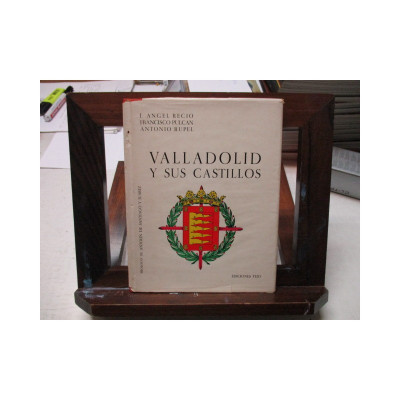 Valladolid y sus castillos.