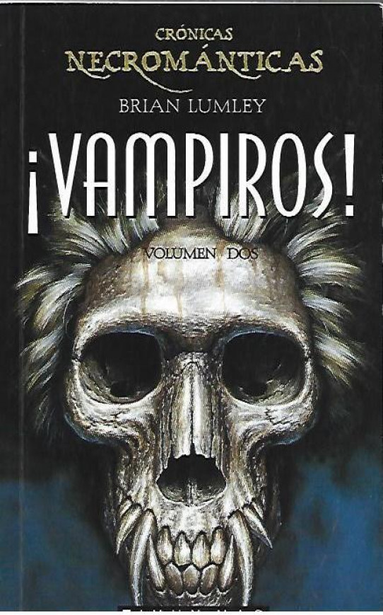 ¡VAMPIROS! CRÓNICAS NECROMÁNTICAS.  VOLUMEN DOS