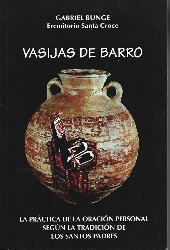 VASIJAS DE BARRO. La práctica de la oración personal según la tradición de los santos padres