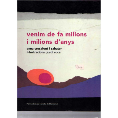 Venim de fa milions i milions d'anys / Anna Crusafont i Sabater, Jordi Roca