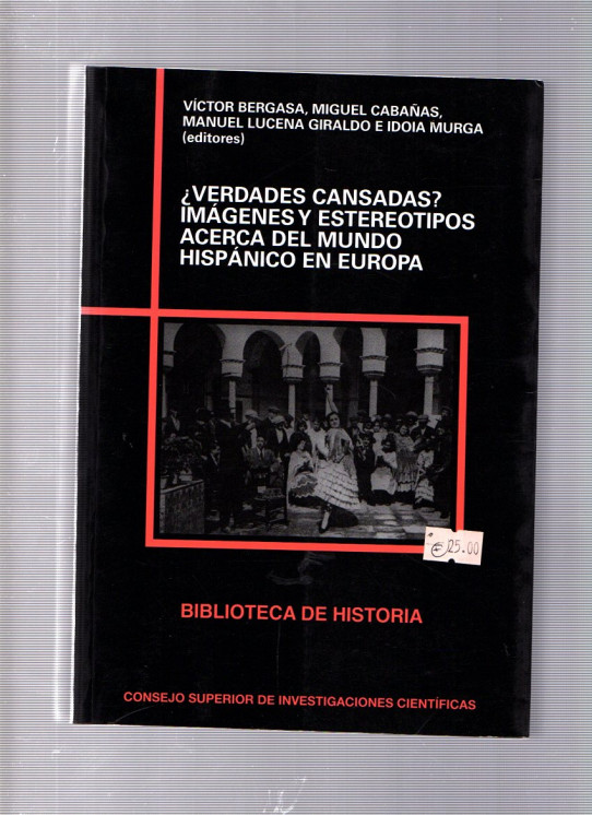 VERDADES CANSADAS? IMÁGENES Y ESTEREOTIPOS ACERCA DEL MUNDO HISPÁNICO EN EUROPA