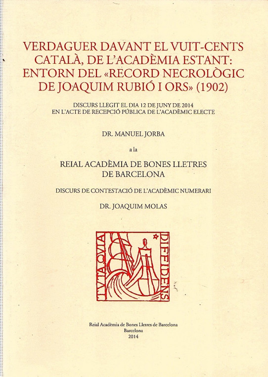 VERDAGUER DAVANT EL VUIT-CENTS CATALÀ, DE L'ACADÈMIA ESTANT: ENTORN DEL 'RECORD NECROLÒGIC DE JOAQUIM RUBIÓ I ORS' (1902)