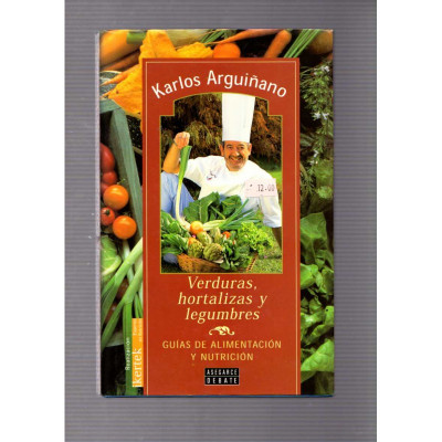 Verduras, hortalizas y legumbres / Karlos Arguiñano