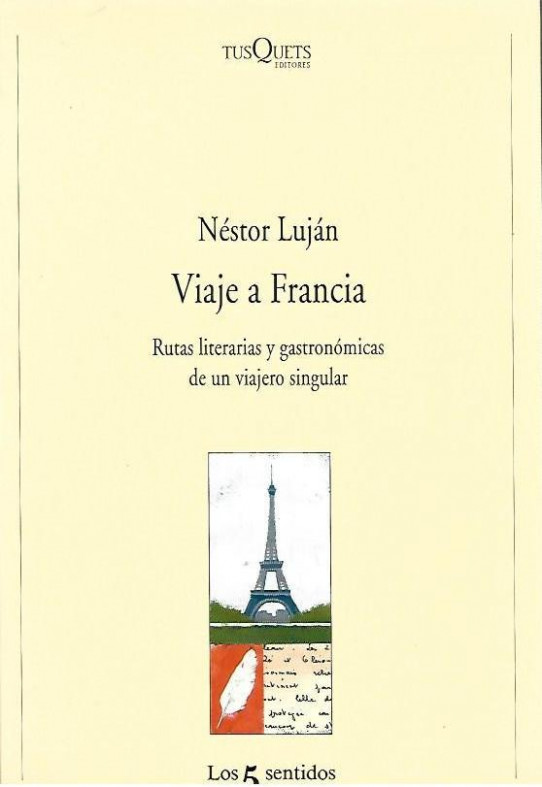 VIAJE A FRANCIA. Rutas literarias y gastronómicas de un viajero singular