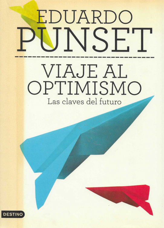 Viaje al optimismo. Las claves del futuro.