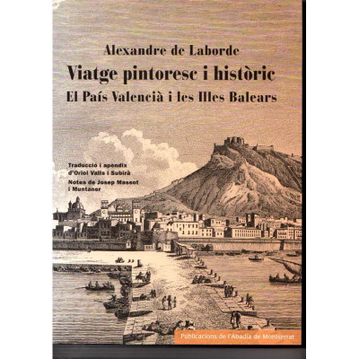 Viatge pintoresc i històric El país Valencià i les illes Balears / Alexandre de Laborde