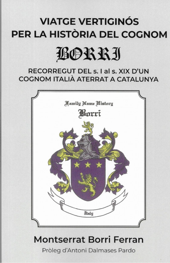 VIATGE VERTIGINÓS PER LA HISTÒRIA DEL COGNOM 'BORRI'. RECORREGUT DEL s.I al s.XIX D'UN COGNOM ITALIÀ ATERRAT A CATALUNYA