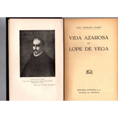 Vida azarosa de Lope de Vega / Luis Astrana Marín