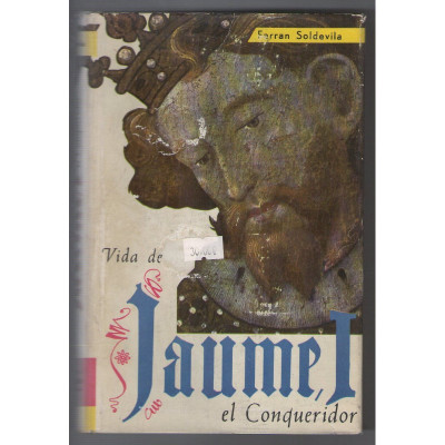 Vida de Jaume I el Conqueridor / Soldevila, Ferran