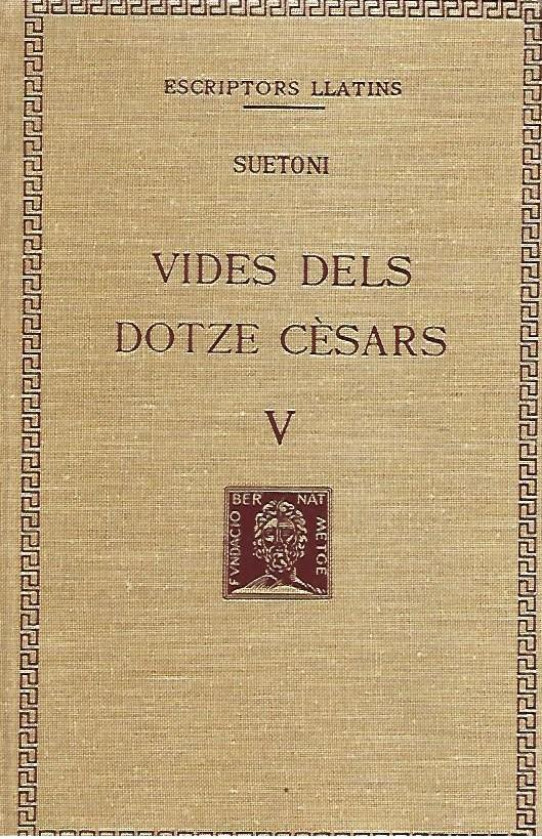 VIDA DELS DOTZE CESARS  (Suetoni) 5 Volums. Obra Completa.