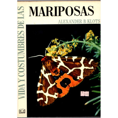 Vida y costumbres de las mariposas / Alexandre B. Klots