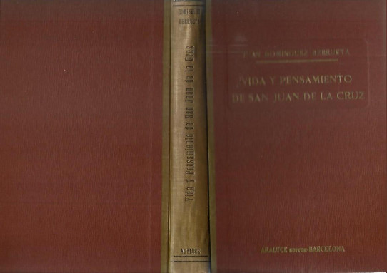VIDA Y PENSAMIENTO DE SAN JUAN DE LA CRUZ. UN CANTICO A LO DIVINO