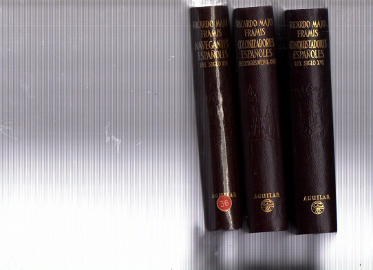 VIDAS DE LOS NAVEGANTES, CONQUISTADORES Y COLONIZADORES ESPAÑOLAS DE LOS SIGLOS XVI, XVII Y XVIII. 3 Volumenes