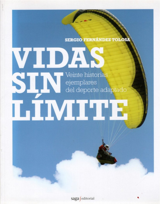 VIDAS SIN LÍMITE. Veinte historias ejemplares del deporte adaptado