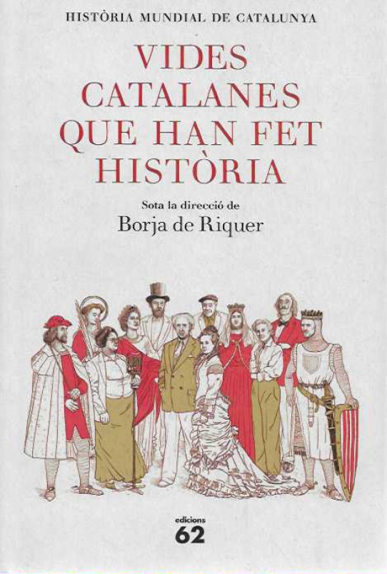 VIDES CATALANES QUE HAN FET HISTORIA  ---SOTA LA DIRECCIO DE BORJA DE RIQUER---- ---en perfecta estat---