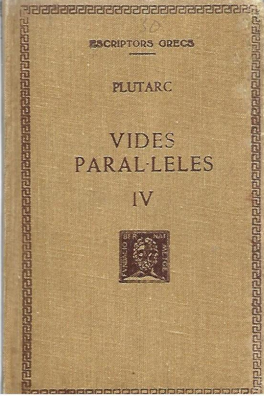 VIDES PARALEL.LES Volum  IV (Vol. I, Part 4ª  PERICLES i FABI mÀXIM.  Nícies i Crassus.   (Plutarc)