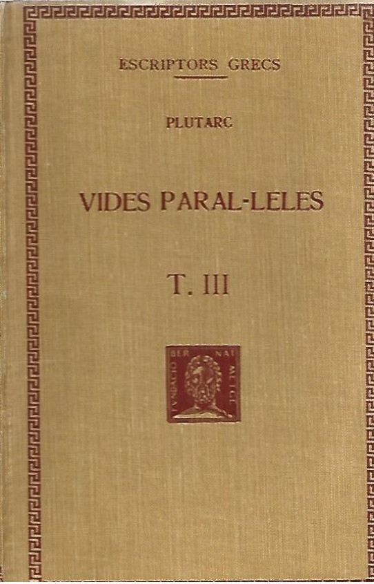 VIDES PARAL.LELES III:  Volum I  part 3a  (Plutarc)