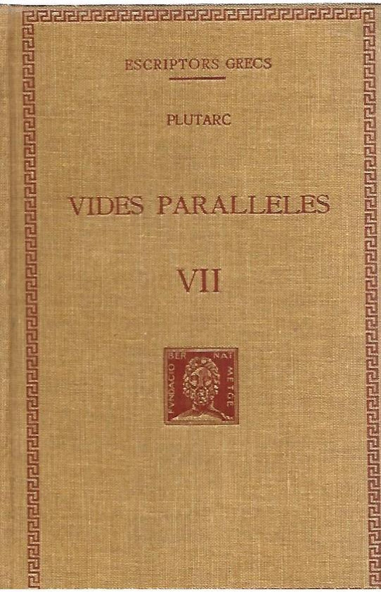 VIDES PARALLELES VII: Volum II Part 2a  (Plutarc)  / Paral.leles /