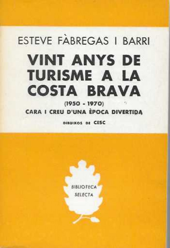Vint anys de turisme a la Costa Brava. (1950-1970). Cara i creu d'una època divertida.
