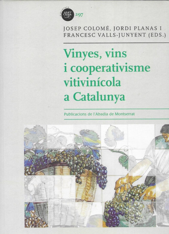 VINYES, VINS i COOPERATIVISME VITIVINÍCOLA A CATALUNYA