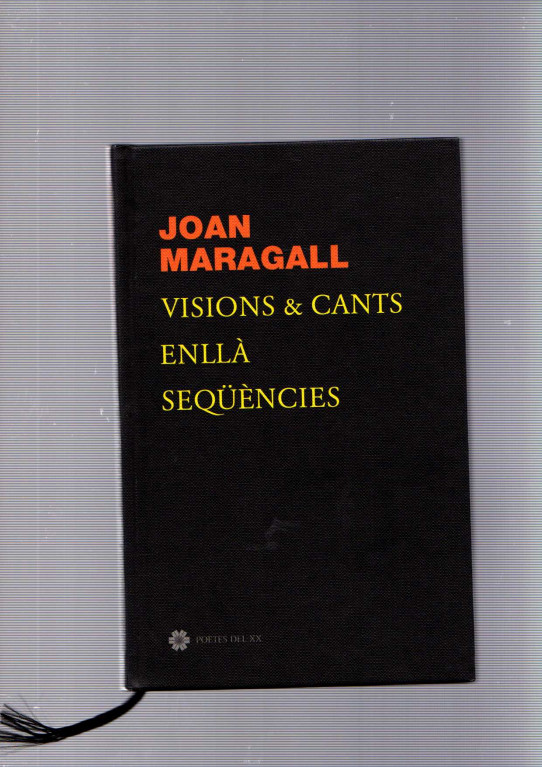 VISIONS & CANTS, ENLL'A, SEQÜÈNCIES (Joan Maragall)