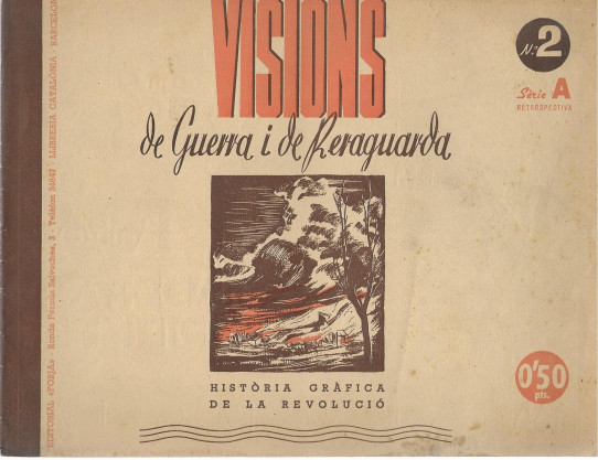 VISIONS DE GUERRA I DE RERAGUARDA. HISTÒRIA GRÀFICA DE LA REVOLUCIÓ. REVISTES SERIE A I SERIE B
