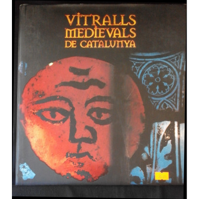 Vitralls medievals de Catalunya / Barral i Altet, Xavier , Ramon Roca Junyent.