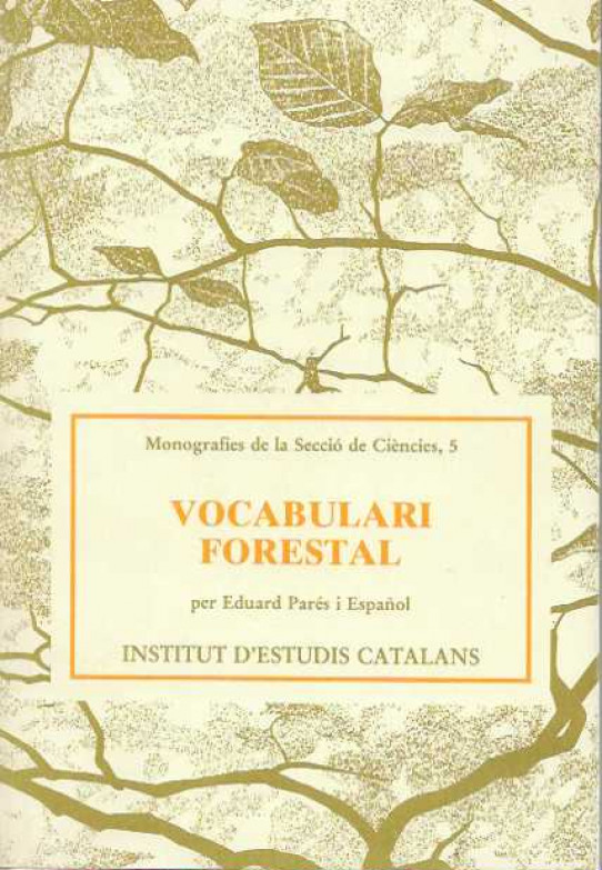 Vocabulari forestal. Monografies de la Secció de Ciències, 5.