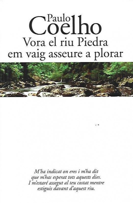 VORA EL RIU PIEDRA EM VAIG ASSEURE A PLORAR