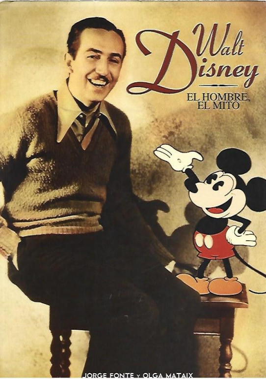 WALT DISNEY . EL HOMBRE, EL MITO