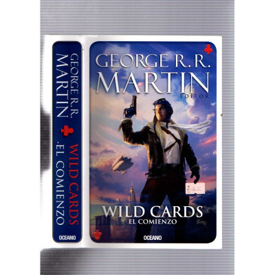 Wild cards, el comienzo / George R. R. Martin