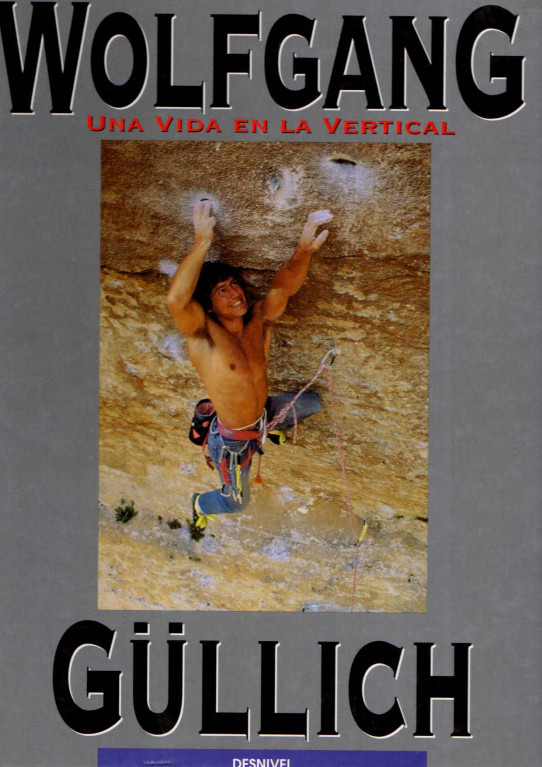 WOLFGANG GÜLLICH: UNA VIDA EN LA VERTICAL