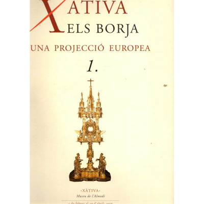 Xàtiva · Els Borja · Una projecció europea · Vol. 1 i 2 / Museu de l'Almodí