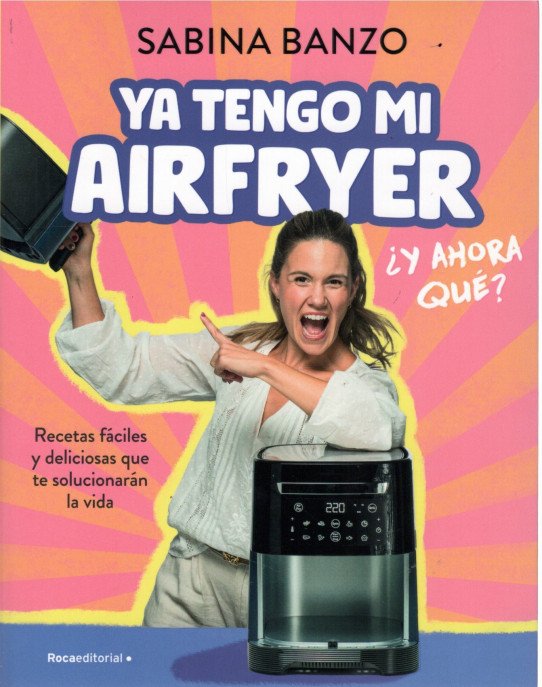 YA TENGO MI AIRFRYER ¿Y AHORA QUÉ?