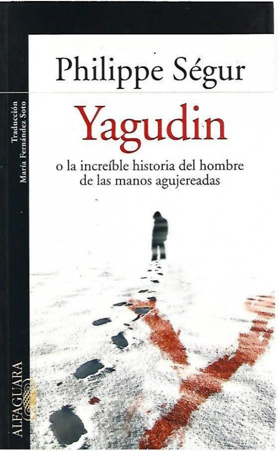 YAGUDIN o la increíble historia del hombre de las manoa agujereadas