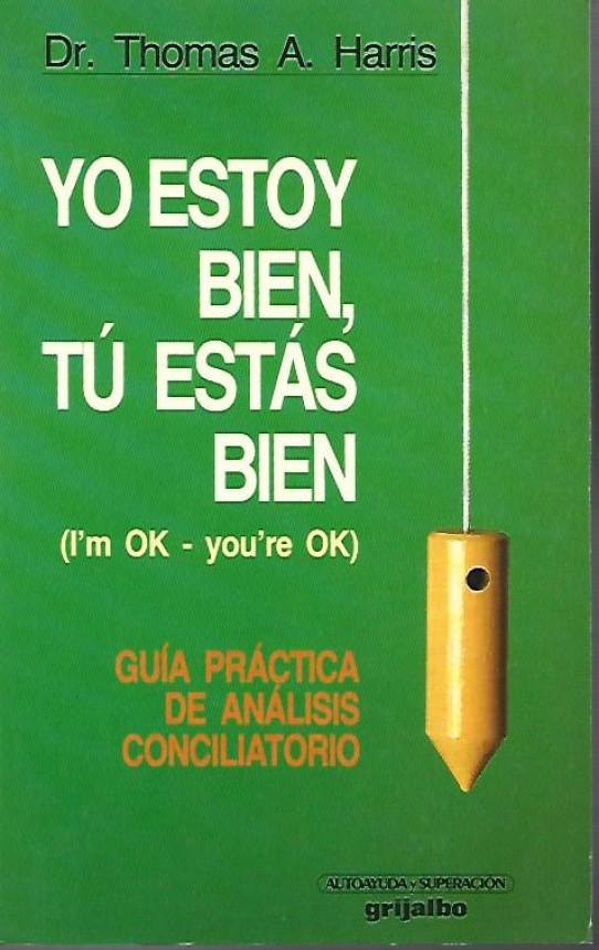 YO ESTOY BIEN, TU ESTAS BIEN. Guía práctica de análisis conciliatorio